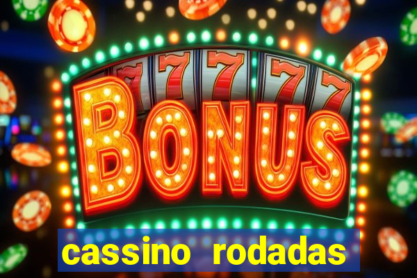 cassino rodadas gratis sem deposito